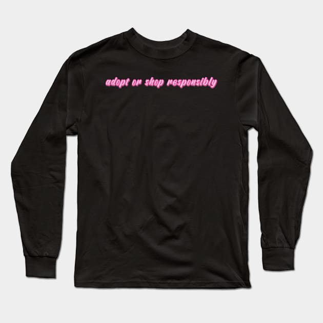 adopt or shop responsibly pink Long Sleeve T-Shirt by sarelitay